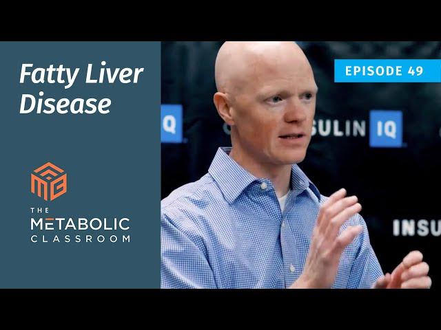 49: Fatty Liver Disease with Dr. Ben Bikman