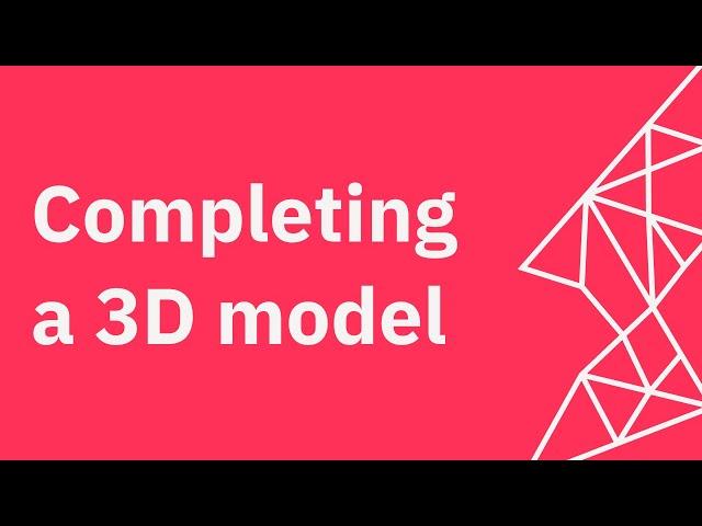 Generating a Complete 3D Model