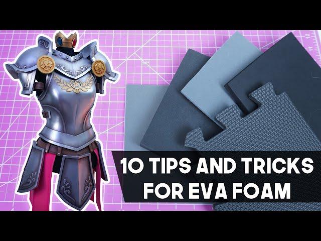 10 Tips and Tricks for EVA Foam!