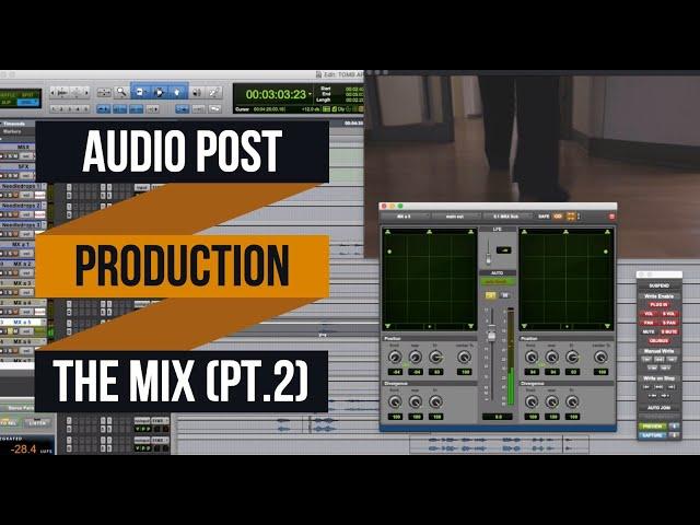 Audio Post Production for Film 101 - Mixing in Pro Tools pt. 2