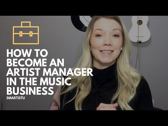 How To Become An Artist Manager (In The Music Business)