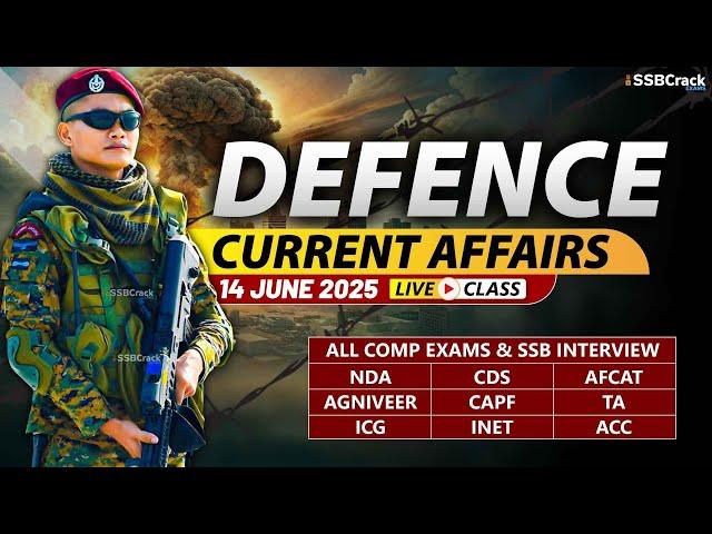 Defence Current Affairs 14 June 2025 |  For NDA CDS AFCAT SSB Interview