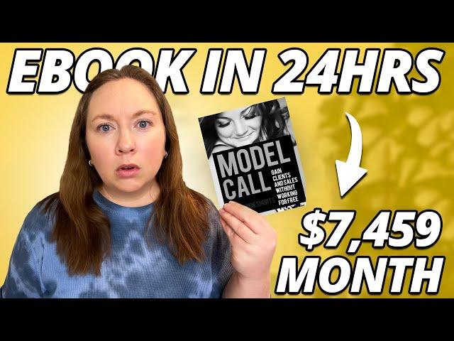 How to Create an Ebook in 24hrs (Make $7,459 per month)