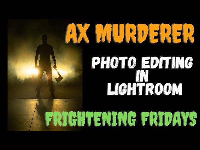 Spooky Halloween Photoshoot- Editing in Lightroom- Ax Murderer