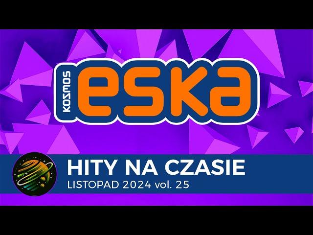 ESKA Hits on Time - November 2024 vol. 25 – official mix of Radio ESKA