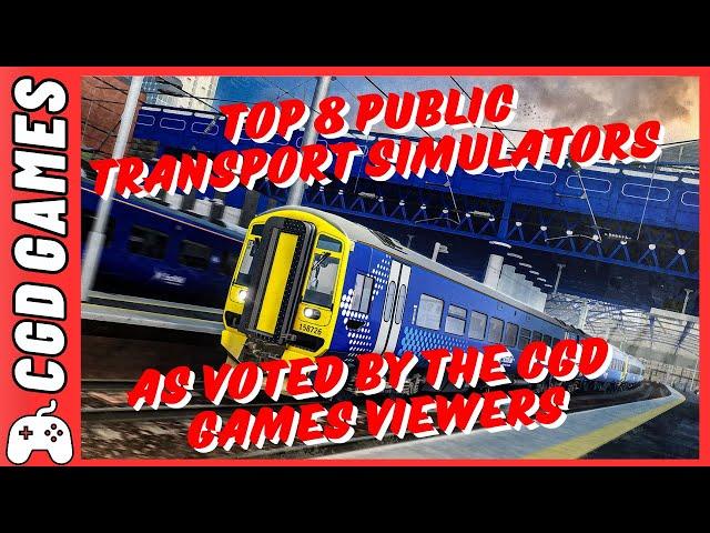 Top 8 Public Transport Simulators on CONSOLE as voted for by YOU the CGD GAMES viewers !!