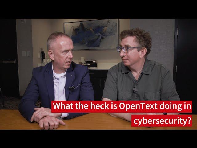 What the Heck Is OpenText Doing In Cybersecurity?