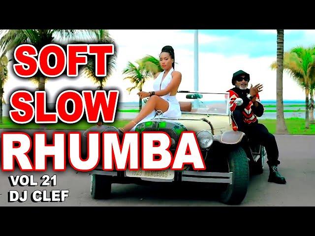 SOFT SLOW RHUMBA VIDEO MIX VOL 21 | DJ CLEF | FABREGAS | FALLY IPUPA | FERRE GOLA| KOFFI |FAYA TESS