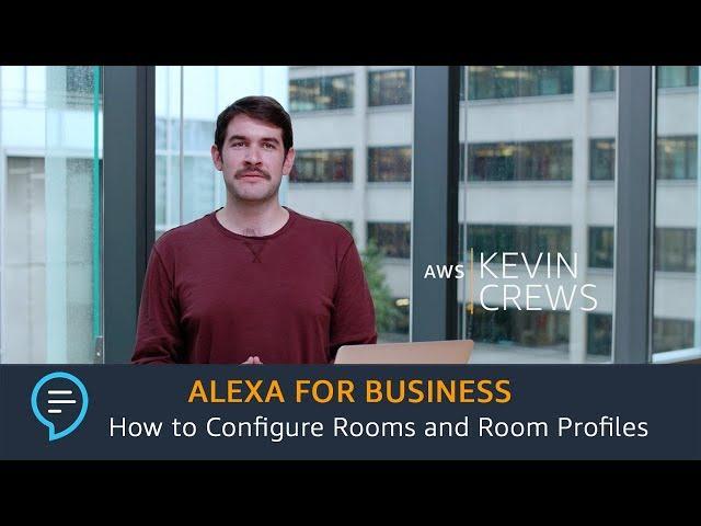 Alexa for Business: How to Configure Rooms and Room Profiles