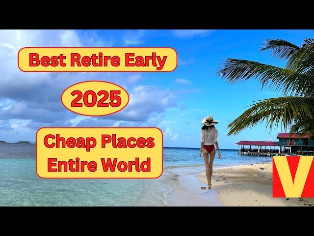 Top 15 Places in the World to Retire Early for Cheap in 2025