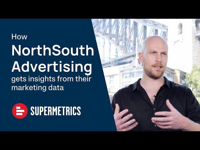 Supermetrics | NorthSouth Advertising