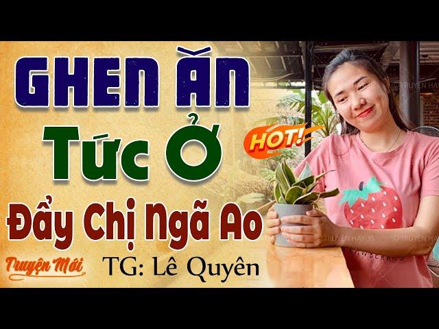 Chuyện nông thôn Việt Nam: ĐẨY CHỊ NGÃ AO ĐỂ CƯỚP CHỒNG trọn bộ - kể chuyện đêm khuya