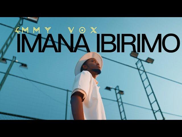 EMMY VOX - IMANA IBIRIMO (Official Video)