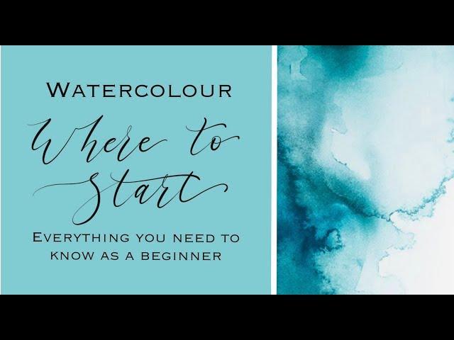 Getting STARTED With Watercolour - Everything you need to know as a beginner