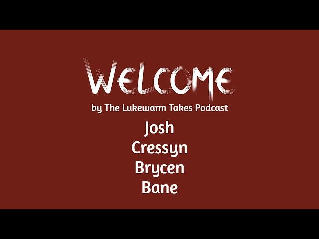 WELCOME! | Lukewarm Takes Ep. 0