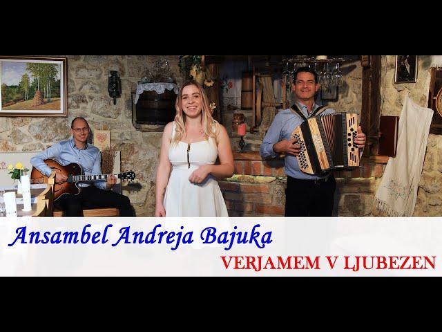 Verjamem v ljubezen - Ansambel Andreja Bajuka