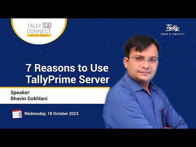 7 reasons to use TallyPrime Server | Bhavin Gokhlani | Tally CA Connect