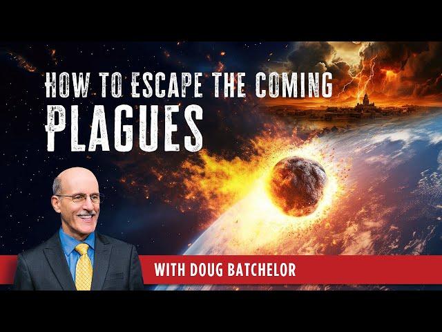 How To Escape The Coming Plagues - Doug Batchelor