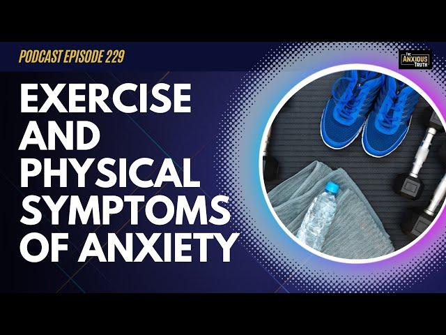 Physical Symptoms of Anxiety, Exercise, And Exposure w/Jenna Overbaugh (Podcast Ep 229)