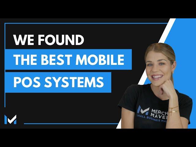 Best Mobile POS Systems for Small Businesses: Our Top Picks!