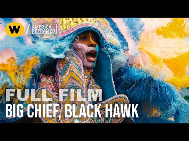 Big Chief, Black Hawk | Full Documentary | Mardi Gras | America ReFramed