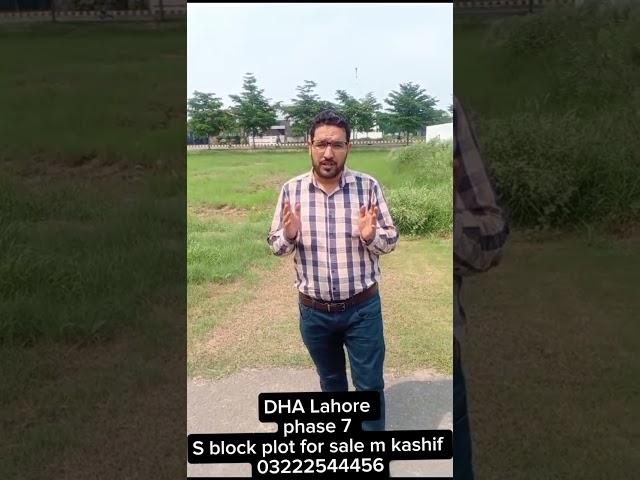 DHA Lahore phase 7 S block plot for salem kashif 03222544456