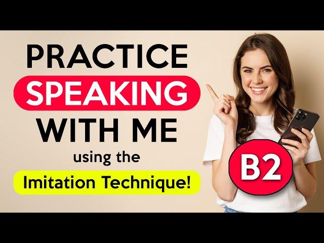 B2 Imitation Lesson | English Speaking Practice