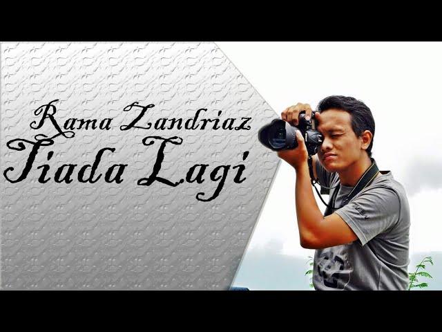 Rama Zandriaz - Tiada Lagi