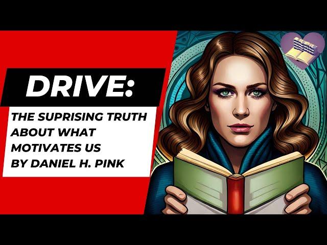 Drive: The Suprising Truth About What Motivates Us by Daniel H. Pink