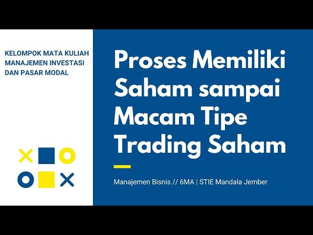 Proses Memiliki Saham sampai Macam Tipe Trading Saham | STIE Mandala Jember