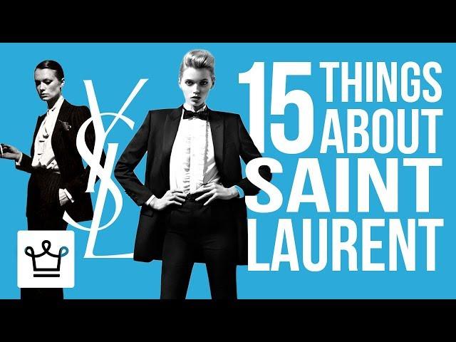 15 Things You Didn't Know About SAINT LAURENT