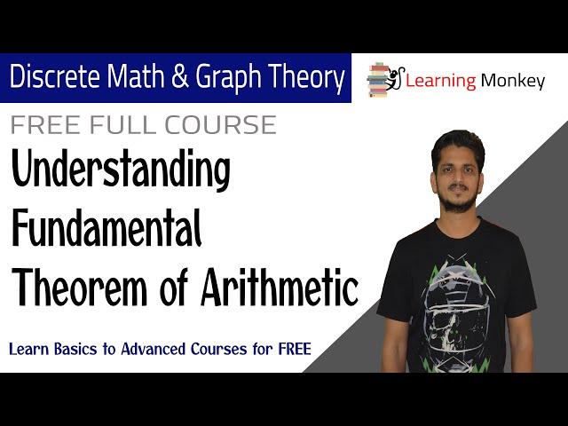 Understanding Fundamental Theorem of Arithmetic || Lesson 124 || Discrete Math & Graph Theory ||