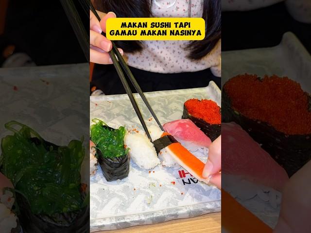 SUKA MAKAN SUSHI TAPI GA SUKA MAKAN NASI !!! 