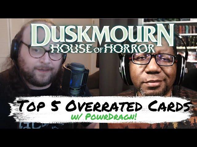 Top 5 Overrated Duskmourn Cards with PowrDragn! | Mtg