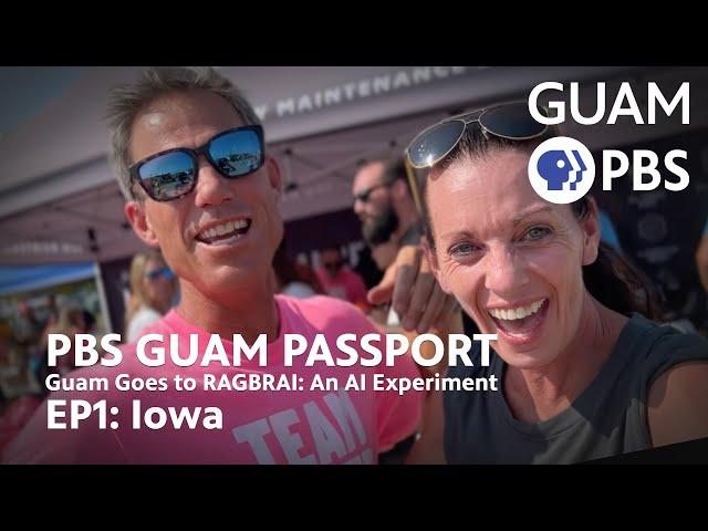 PBS Guam Passport - Guam Goes to RAGBRAI: An AI Experiment (Part 1 of 2)