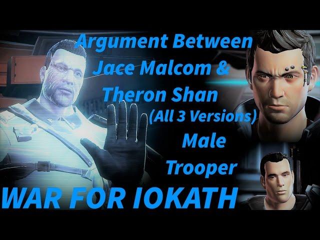 SWTOR War For Iokath - Argument between Jace Malcom & Theron Shan (Male Trooper, ALL 3 VERSIONS)