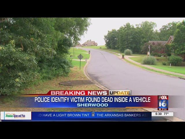 UPDATE: Sherwood Police identify victim found dead inside car Thursday