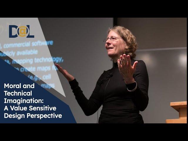 Moral and Technical Imagination: A Value Sensitive Design Perspective| Batya Friedman | Design@Large