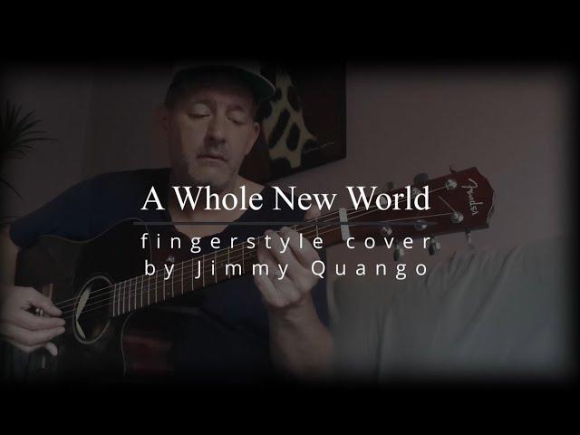 "A Whole New World" (Aladdin Soundtrack) fingerstyle guitar cover by Jimmy Quango