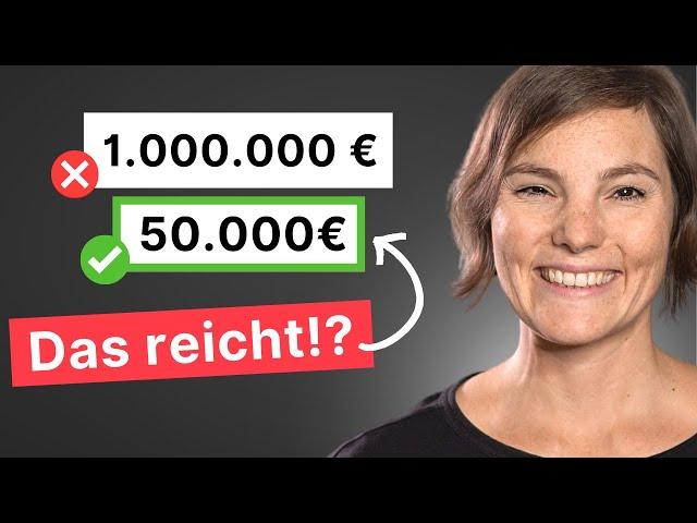 50.000 Euro - und es wird Dir immer gut gehen?