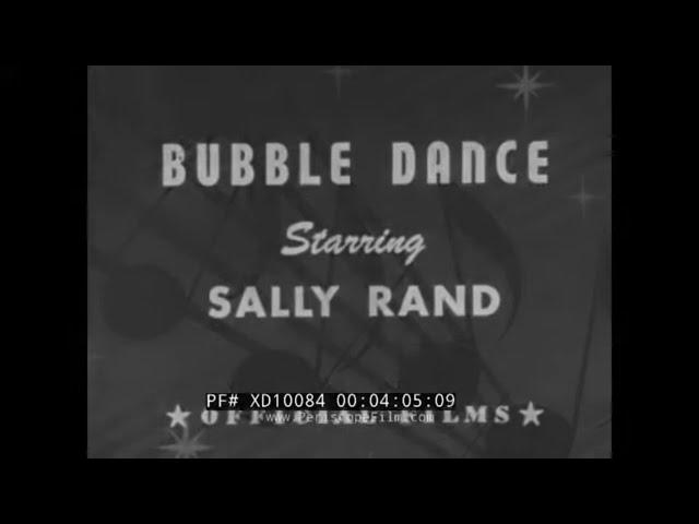 SALLY RAND  BALLOON BUBBLE DANCE PERFORMANCE   LITA BARON & GRACIE BARRIE 1940s MUSIC VIDEO XD10084