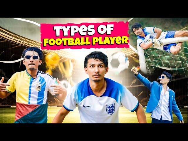 TYPES OF FOOTBALL PLAYERS | GANESH GD