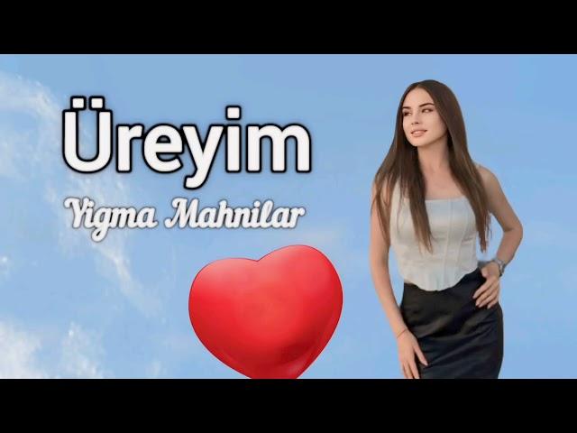 Super Yeni Azeri Yiğma Mahnilar Trend Olan Sevimli Mahnilar 2024 Dinlemeye Deyer