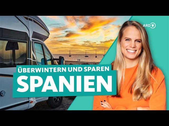 Überwintern in Spanien - mit Wohnmobil, Camper oder Housesitting | ARD Reisen