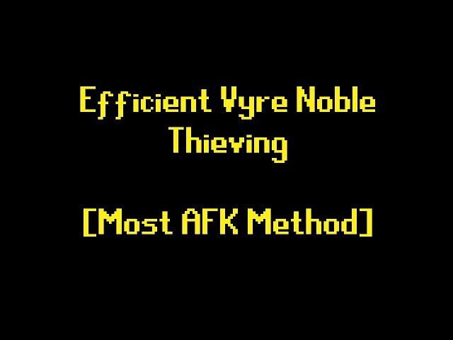 [New]Most AFK/Efficient Vyre Noble Thieving method