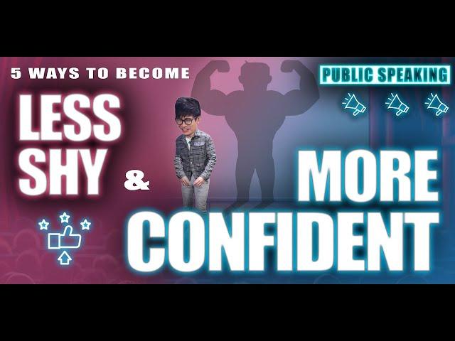 5 Ways To Be Less SHY & More CONFIDENT!