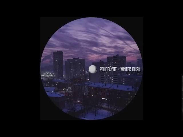 Polofayot - Winter Dusk