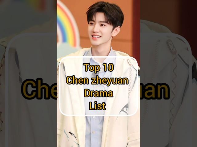 Top 10 Chen Zheyuan drama list #shortvideo #chinesedrama