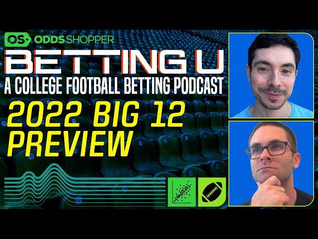 Big 12 College Football Picks & Predictions | CFB Bets | Big 12 2022 CFB Preview | Betting U