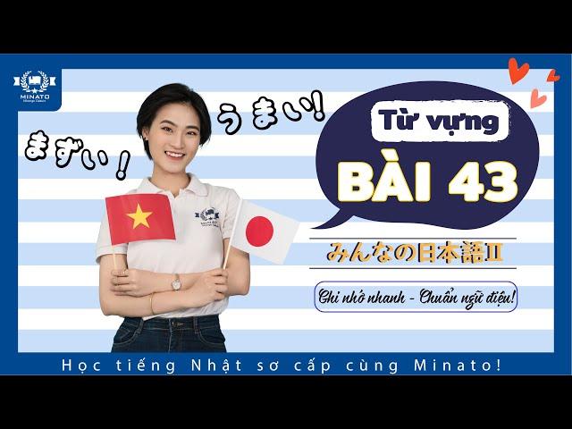 Từ vựng minna 2 - Bài 43 - Học Tiếng Nhật Minna no nihongo 2 | Học tiếng nhật cơ bản N4 miễn phí